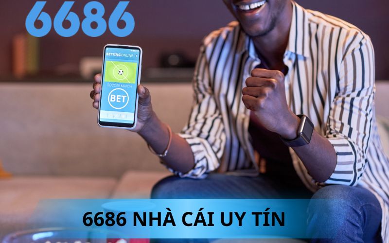 6686 NHÀ CÁI UY TÍN NHẤT HIỆN NAY